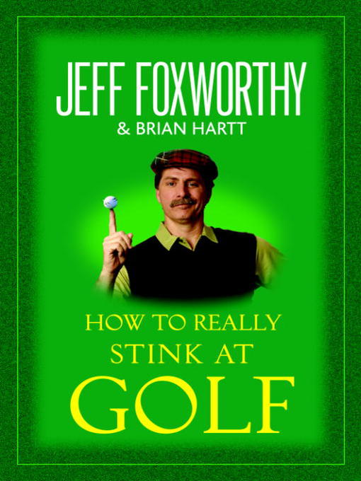 Title details for How to Really Stink at Golf by Jeff Foxworthy - Available